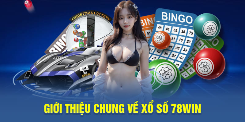 Giới thiệu chung về xổ số 78WIN